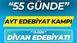 DİVAN EDEBİYATI 55 GÜNDE AYT EDEBİYAT KAMPI 13GÜN [upl. by Zipnick]