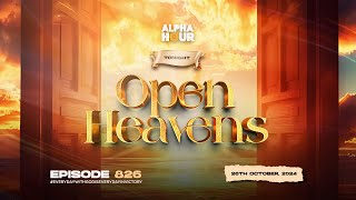 ALPHA HOUR EPISODE 826  OPEN HEAVENS  26TH OCTOBER2024 [upl. by Siwel103]