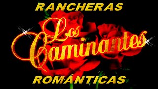 Los Caminantes 15 Rancheras Románticas Perronas [upl. by Dasi]