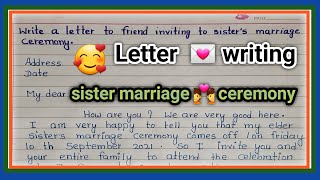 write a Letter to Your friend inviting him to attend sisters marriageLetter for sister marriage [upl. by Kroy833]