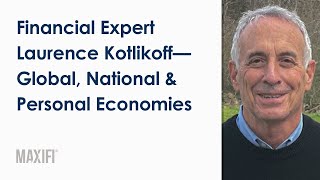 Financial Expert Laurence Kotlikoff – Global National and Personal Economies [upl. by Hoffmann45]