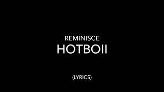 Hotboii  Reminisce LYRICS [upl. by Jonah]