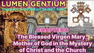 Lumen Gentium Chapter 8Blessed Virgin Mary Mother of God lumenGentium vaticancouncil [upl. by Adnauqaj]