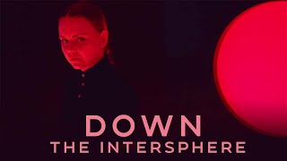 The Intersphere  Down official video feat Jaja Vankova [upl. by Etnwahs]