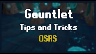 The Gauntlet Tips and Tricks OSRS Advanced guide [upl. by Rizas]