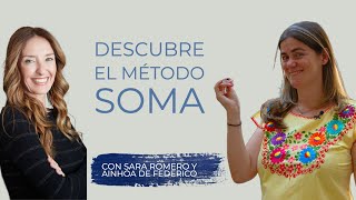 Aprende más sobre el Método SOMA® con Sara Romero y Ainhoa de Federico [upl. by Whall]