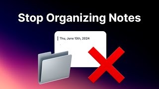 Stop organizing your notes – Why and How [upl. by Brooking]