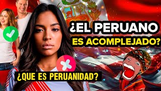 Peruanidad ¿Verdadero Orgullo o Solo Apariencias Descúbrelo Aquí [upl. by Eidnarb711]