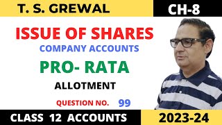 ISSUE OF SHARES COMPANY ACCOUNTS TSGREWAL Ch8 Que no99ProRata AllotmentClass 12 Accounts [upl. by Shifrah197]