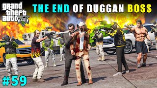 THE END OF DUGGAN BOSS  GTA V GAMEPLAY 59 [upl. by Ahcsrop]