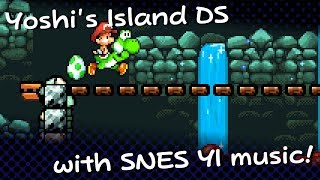 Yoshis Island DS  SNES Music Hack Showcase [upl. by Weyermann]