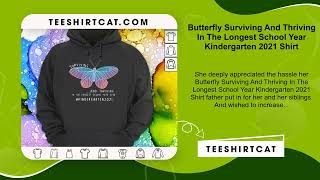 Butterfly Surviving And Thriving In The Longest School Year Kindergarten 2021 Shirt [upl. by Rabush51]