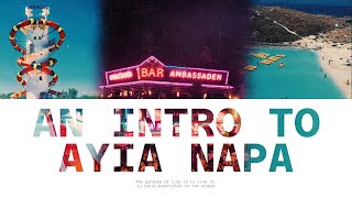 AN INTRO TO AYIA NAPA [upl. by Aiuqcaj]