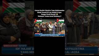 Ummat Muslim Palestina Sholat Penuh Khusyu di Luar Masjid Al Aqso😭 Walaupun Dilarang Oleh IDF [upl. by Sanjay369]