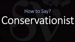 How to Pronounce Conservationist CORRECTLY Meaning amp Pronunciation [upl. by Avahc]