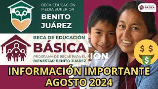 INFORMACIÓN IMPORTANTE Becas Benito Juárez Agosto 2024 [upl. by Aysahc]