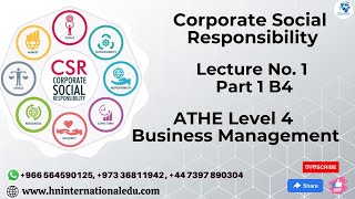 Corporate Social Responsibility Lecture No 01 Part 1 B4 ATHE Level 4 Business Management [upl. by Milka304]