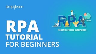 RPA Tutorial For Beginners  Robotic Process Automation Tutorial  RPA Training  Simplilearn [upl. by Anahpos]