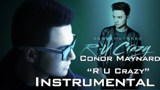 Conor Maynard  R U Crazy INSTRUMENTAL [upl. by Metsky571]