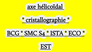 axe hélicoïdal ° cristallographie ° [upl. by Caras]