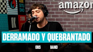 Derramado y Quebrantado  La OBS Band [upl. by Screens]