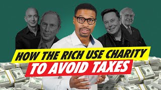 How To Use Charities To Avoid Taxes Like The Super Rich [upl. by Bush]