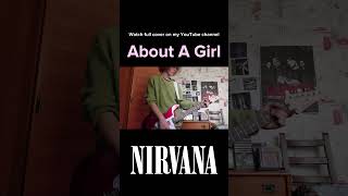 Nirvana About A Girl Guitar Cover nirvana grunge aboutagirl bleach nirvanableach melcory [upl. by Reahard171]