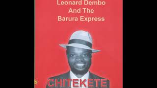 Chitekete · Leonard Dembo amp The Barura Express [upl. by Nolyad18]