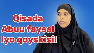 QISADA ABUU FAYSAL IYO CARUURTISI MUCJISADA AHAAsawdamqaalib [upl. by Solley47]