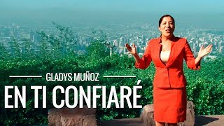 En Ti confiaré  Gladys Muñoz  Videoclip Oficial HD [upl. by Mcnalley495]