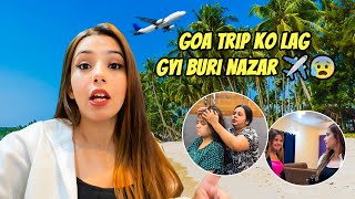 Goa Pahuchte hi Trip Ko Lag Gyi Buri Nazar 😰 Sneha Sachdeva [upl. by Hewet]