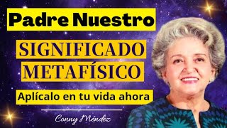 Conny Méndez 🙏EL PADRE NUESTRO Real Explicación Significado Metafísico Metafísica 4 en 1 [upl. by Bunce93]