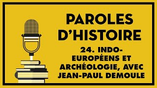 24 Indoeuropéens et archéologie avec JeanPaul Demoule [upl. by Indnahc]