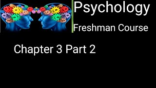 Psychology Chapter 3 Part 2 freshman course Bilal Tutorial tube [upl. by Bilow]