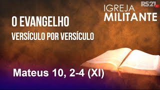 O evangelho versículo por versículo  Mateus 10 24 XI  Igreja Militante  21112024 [upl. by Drawyeh]