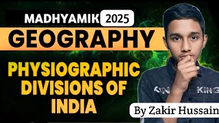 Physiographic Division of India  Madhyamik 2025 Geography [upl. by Etneciv245]