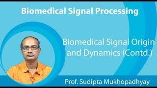 Lecture 5 Biomedical Signal Origin and Dynamics Contd [upl. by Boucher]