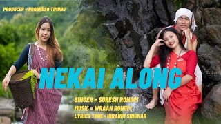 Nekai Along  Suresh Rongpi Inrahim Singnar Probhuso Timung Karbi New song 2024 [upl. by Hobie]