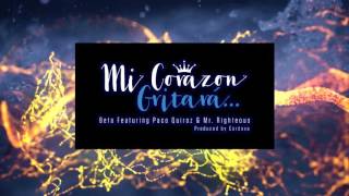 MI CORAZON GRITARA BY BETA FEAT PACO QUIROZ amp MR RIGHTEOUS [upl. by Nessnaj43]