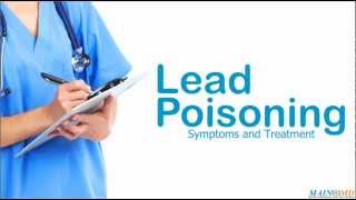 Lead Poisoning Symptoms and Treatment [upl. by Kubetz]