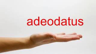 How to Pronounce adeodatus  American English [upl. by Jacquie]