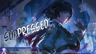 Nightcore  Suppressed  Lyrics [upl. by Noterb]