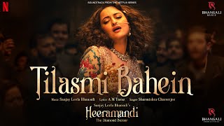 Tilasmi Bahein  Video Song  Sanjay Leela Bhansali  Sonakshi Sinha  Heeramandi  Bhansali Music [upl. by Tilly]