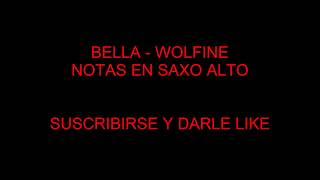 BELLA  WOLFINE NOTAS EN SAXOFON ALTO [upl. by Donaugh]