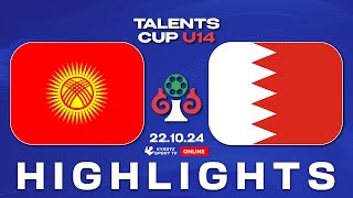 HIGHLIGHTS  KYRGYZ REPUBLIC  BAHRAIN  TALENTS CUP U14 [upl. by Angelia323]