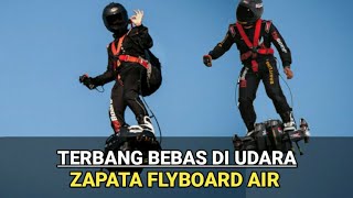 Zapata Flyboard Air Bisa Terbang Bebas di Udara [upl. by Stesha]