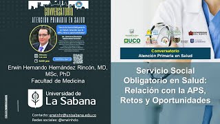 Conversatorio “Servicio Social Obligatorio en Salud relación con la APS retos y oportunidadesquot [upl. by Duke454]