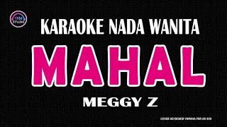 MAHAL  Karaoke Nada Wanita  MEGGY Z [upl. by Alhsa302]