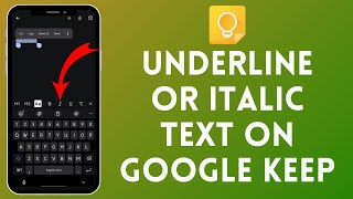 How to Italic or Underline Text in Google Keep  Style Your Notes in 2024 [upl. by Humberto]