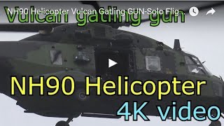 NH90 Helicopter Vulcan Gatling GUNSolo Flight Finnish Armyвоенный вертолет [upl. by Akimat32]